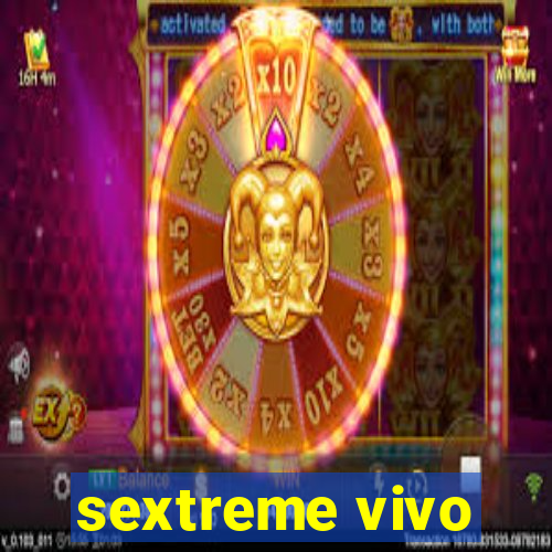 sextreme vivo